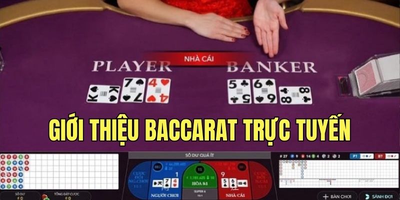 Giới thiệu đôi nét về game Baccarat trực tuyến